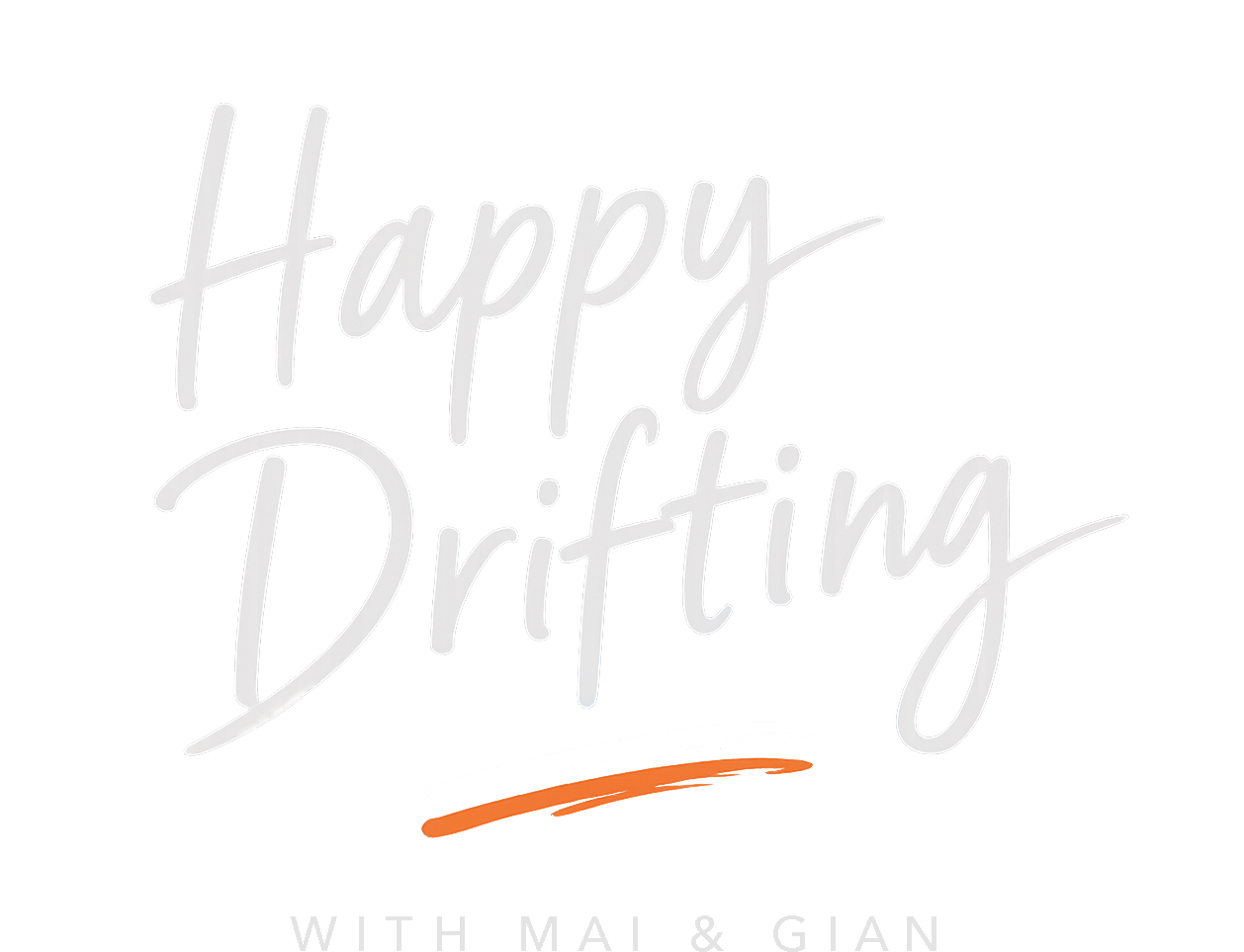 Happy Drifting, with Mai and Gian